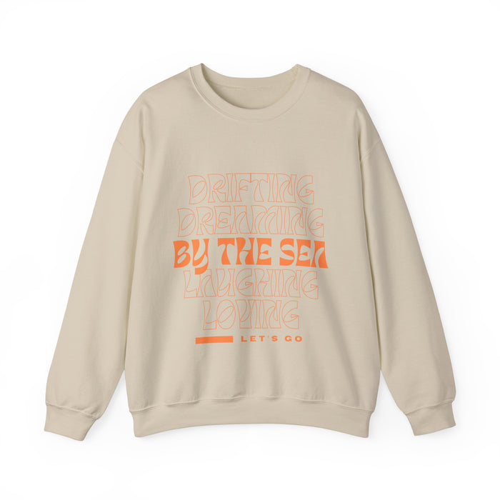 Drifting, Dreaming, Laughing, Loving BY THE SEA Crewneck Sweatshirt