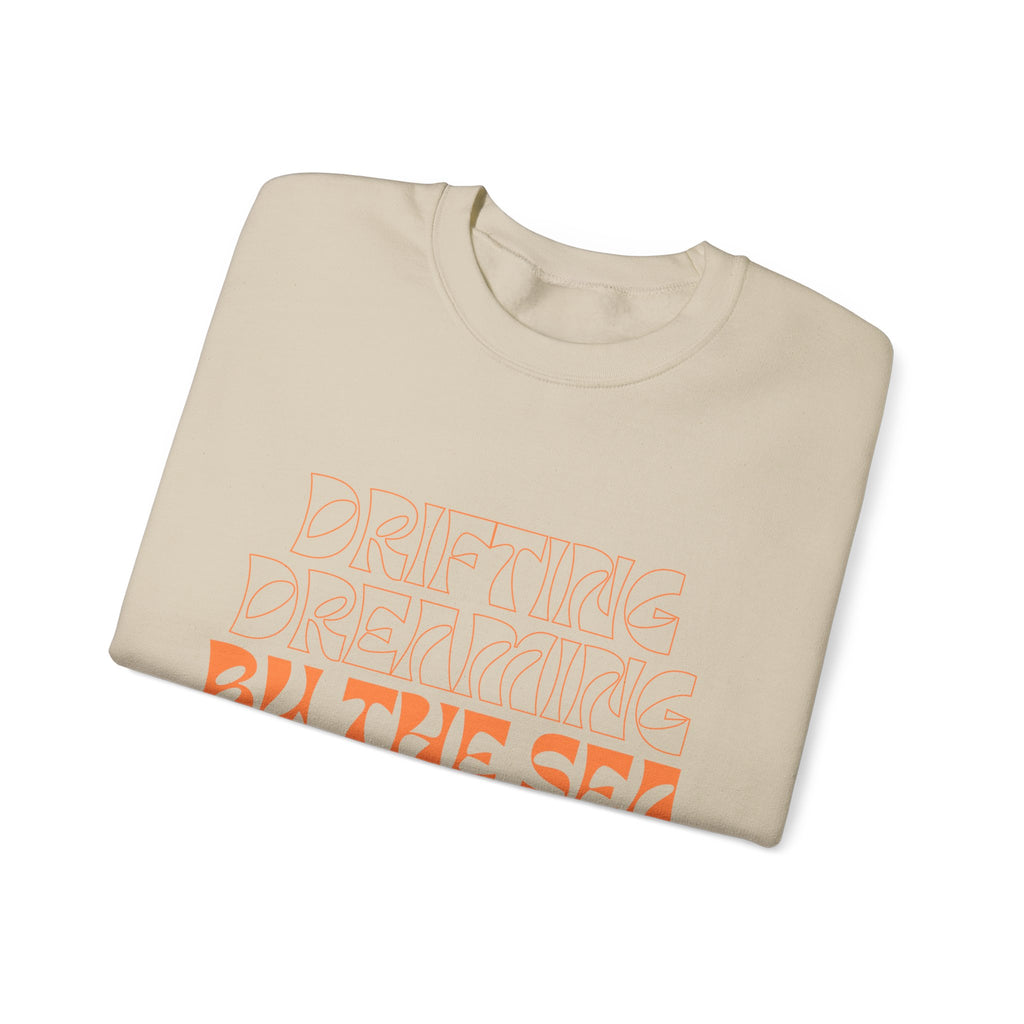 Drifting, Dreaming, Laughing, Loving BY THE SEA Crewneck Sweatshirt