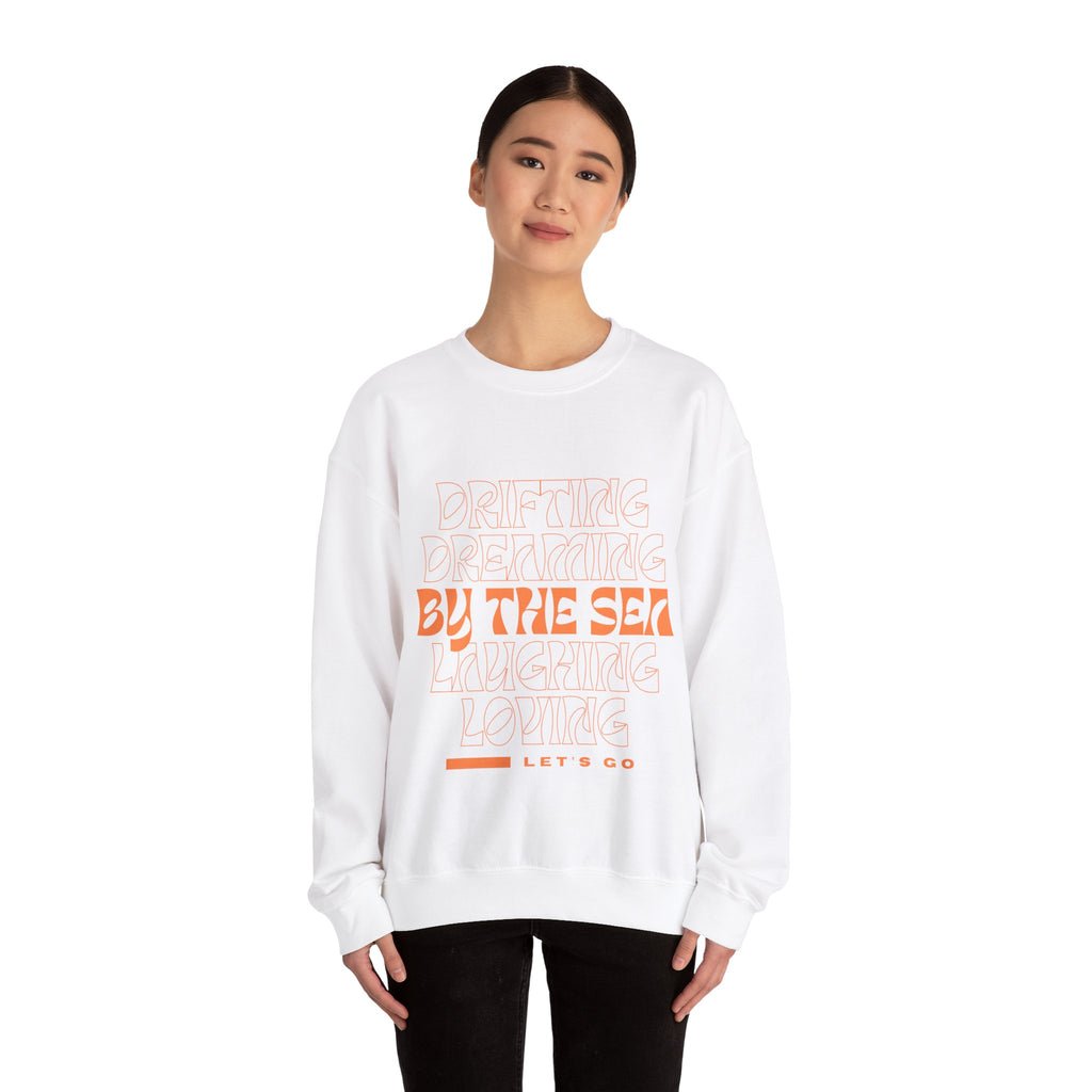 Drifting, Dreaming, Laughing, Loving BY THE SEA Crewneck Sweatshirt